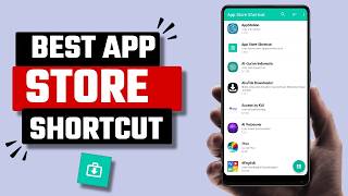 Best Free App Store Shortcut For Android