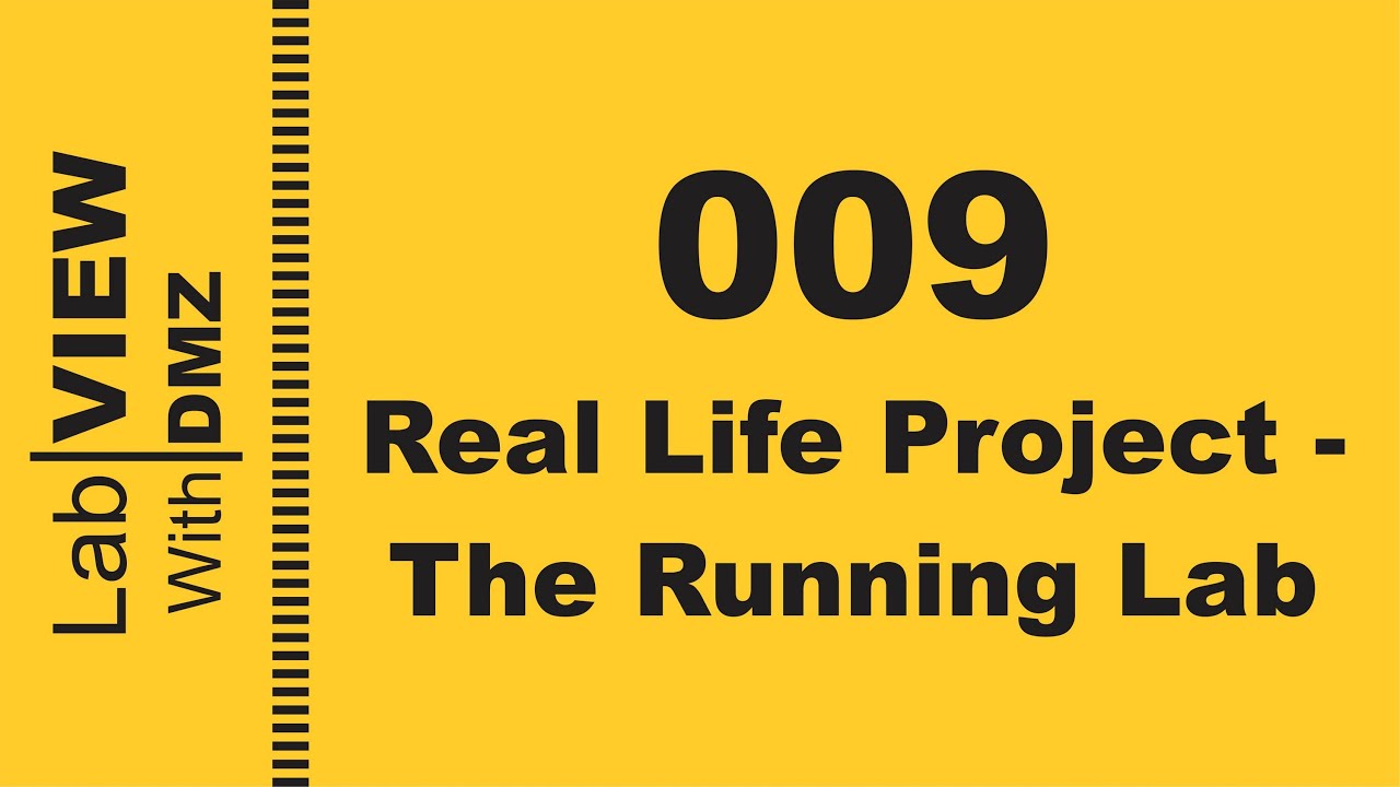 009 - Real Life Project - The Running Lab - LabView with DMZ