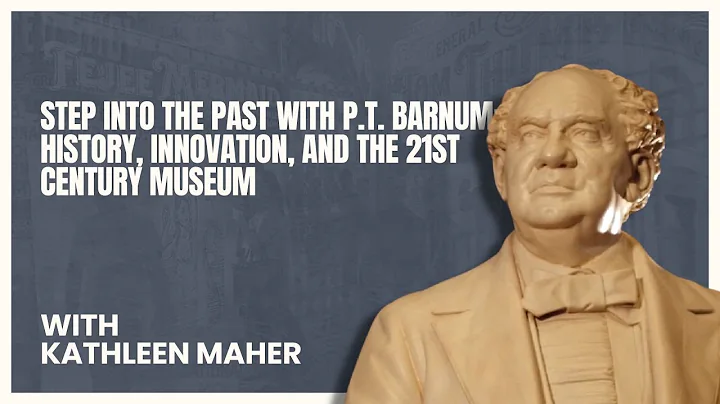 P. T. Barnum's Lasting Legacy - A Conversation on ...