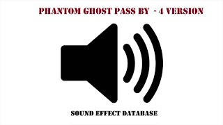 Phantom Ghost Pass By Sound Effect - 4 Version