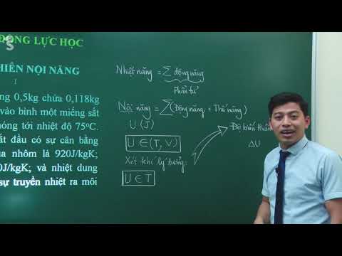 Video: Nội Năng Thay đổi Như Thế Nào