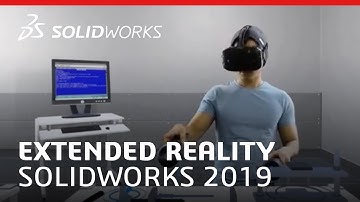 Extended Reality (XR) - SOLIDWORKS 2019