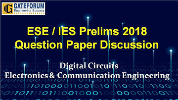 ESE / IES 2018 Prelims I Digital Circuits I Electronics & Communication Engineering I GATEFORUM