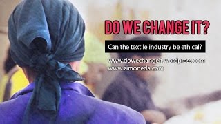 Do we change it?   Ethical fashion documentary [English]