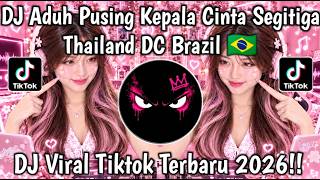 DJ ADUH PUSING KEPALA CINTA SEGITIGA || ASTAGA BERCANDA X BABAT BABAT BRAZIL🇧🇷 TREND TIKTOK 2026🔥