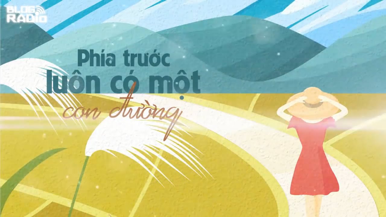 Replay Blog Radio: Phía trước luôn có một con đường