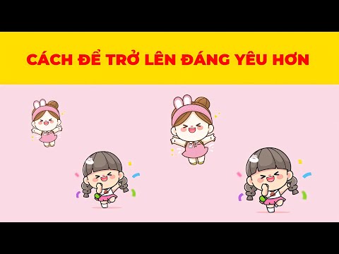 Video: Làm thế nào để trở nên đáng yêu (có hình ảnh)