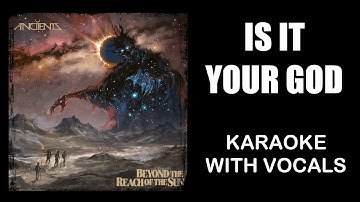 Anciients | Is It Your God | Karaoke With Vocals