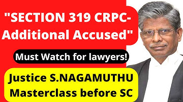 Section 319 CRPC-Additional Accused. Justice S.Nagamuthu Masterclass on Criminal Law Before SC.#law