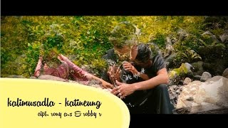 Kalimusadla - Katineung (gagal move on)