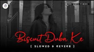 Biscuit Duba Ke — #Khesari Lal Yadav | Slowed & Reverb | GK Lofi Vibes | New Bhojpuri Lofi Song 😍🎧