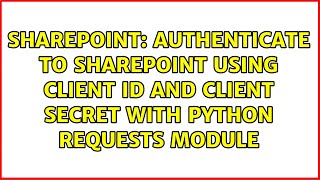 Authenticate to SharePoint using Client Id and Client Secret with python Requests module