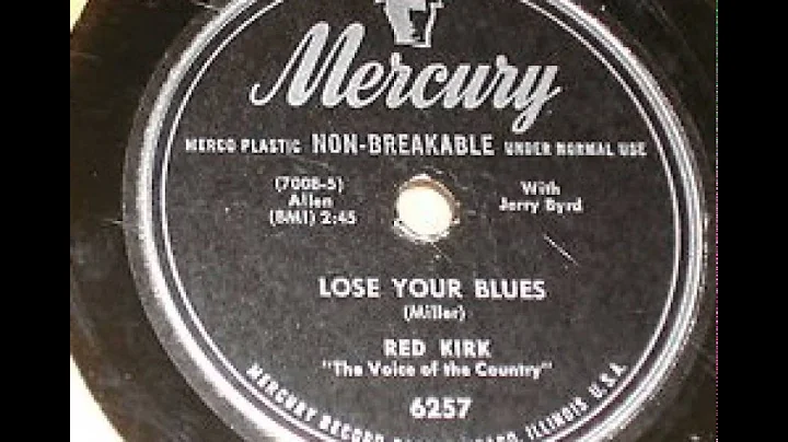 Red Kirk ~ Lose Your Blues