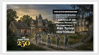 Behind Closed Doors: Why Historic House Museums Are Rewriting the Story of America’s Past”:...