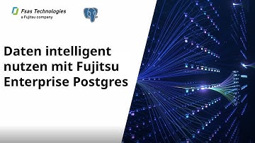 Daten intelligent nutzen – mit Fujitsu Enterprise Postgres