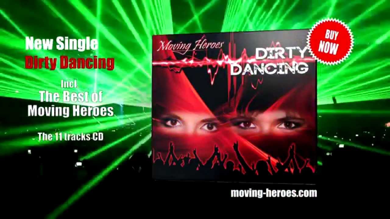 Watch Moving Heroes - Dirty Dancing (trailer for CD release 2015) on YouTube Watch Moving Heroes - Dirty Dancing (trailer for CD release 2015) on YouTube