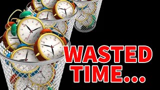 STOP WASTING TIME!