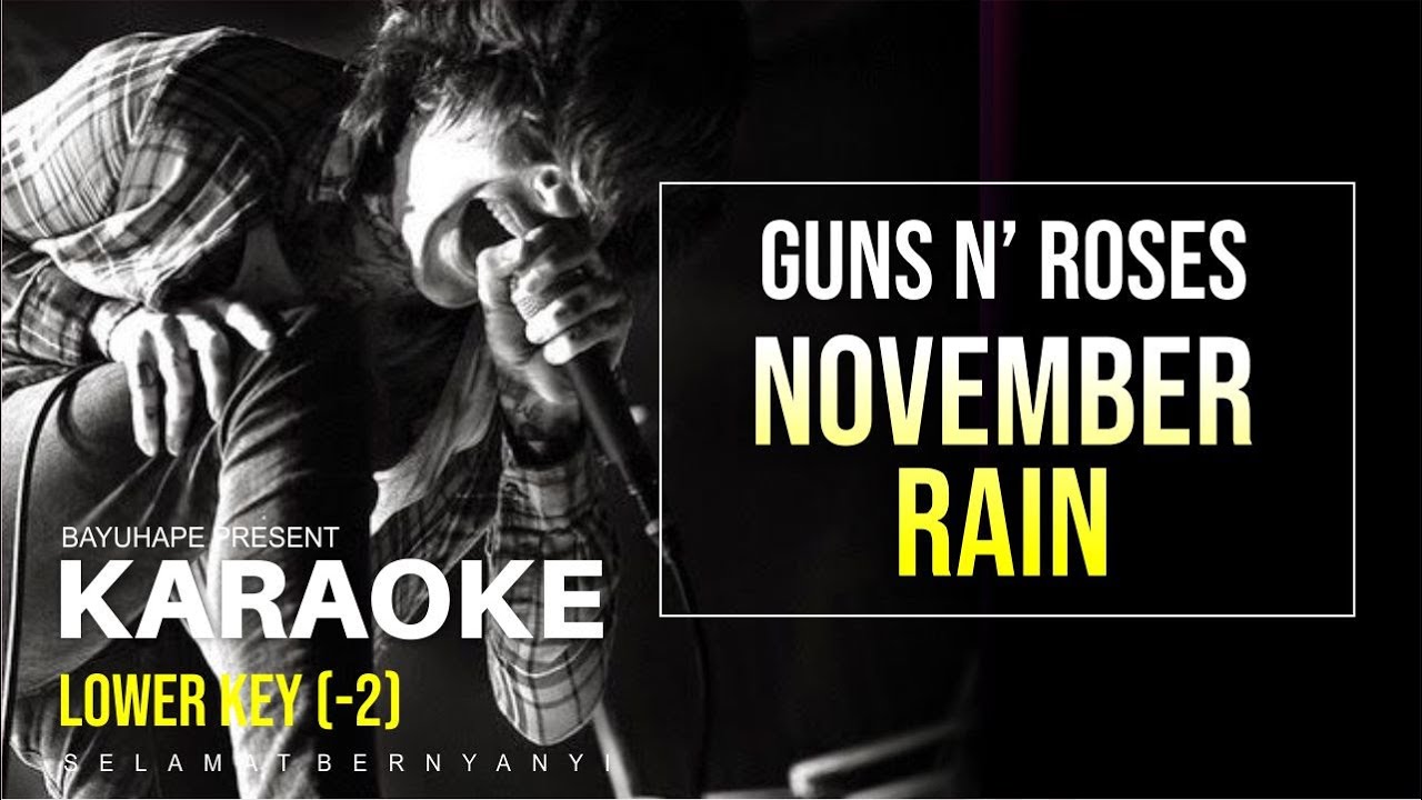Guns N' Roses - November Rain, Lower Key -2 (Karaoke Lirik Tanpa Vokal)