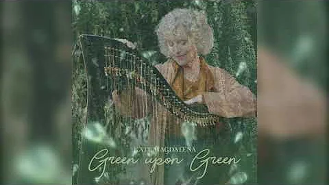 Green Upon Green, by Kate Magdalena