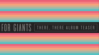 For Giants - There, There Album Teaser