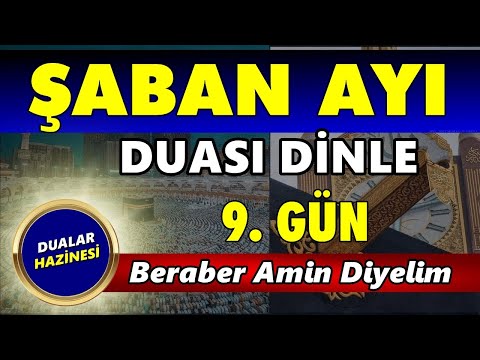 ŞABAN AYI 9. GÜN DUASI DİNLE Dualar Hazinesi