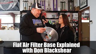 Flat Air Filter Base Explained with Don Blackshear