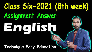 Class Six English 8th Week Assignment Answer | ষষ্ঠ শ্রেণির ইংরেজি ৮ম সপ্তাহের অ্যাসাইনমেন্ট সমাধান