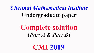 CMI 2019: Undergraduate program in Mathematics paper complete solution Part A and Part B