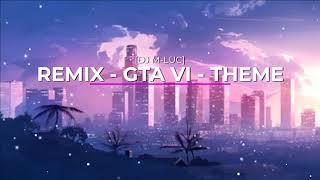 Remix - Gta Vi - Theme Dj M-Luc