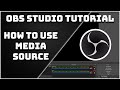 How to use the media source  obs studio tutorial