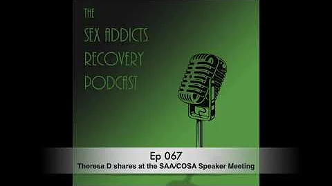 Ep 067 Theresa D shares at the SAA/COSA Speaker Meeting