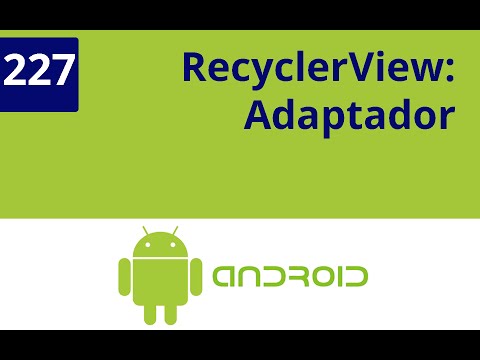 Capítulo 227 - RecyclerView: Adaptador