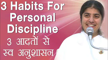 3 Habits for Personal Discipline: Part 4: BK Shivani (Hindi)