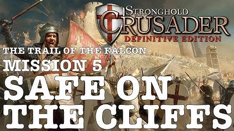 Stronghold Crusader Definitive Edition (PC)| The Trail of the Falcon: Mission 5 - Safe on the Cliffs