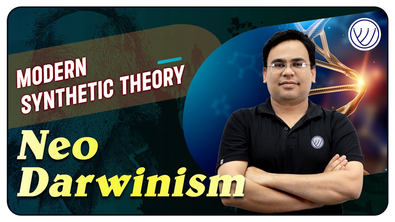 Neo Darwinism & Modern Synthetic Theory of Evolution For CSIR NET Life Science 2024 | L-9