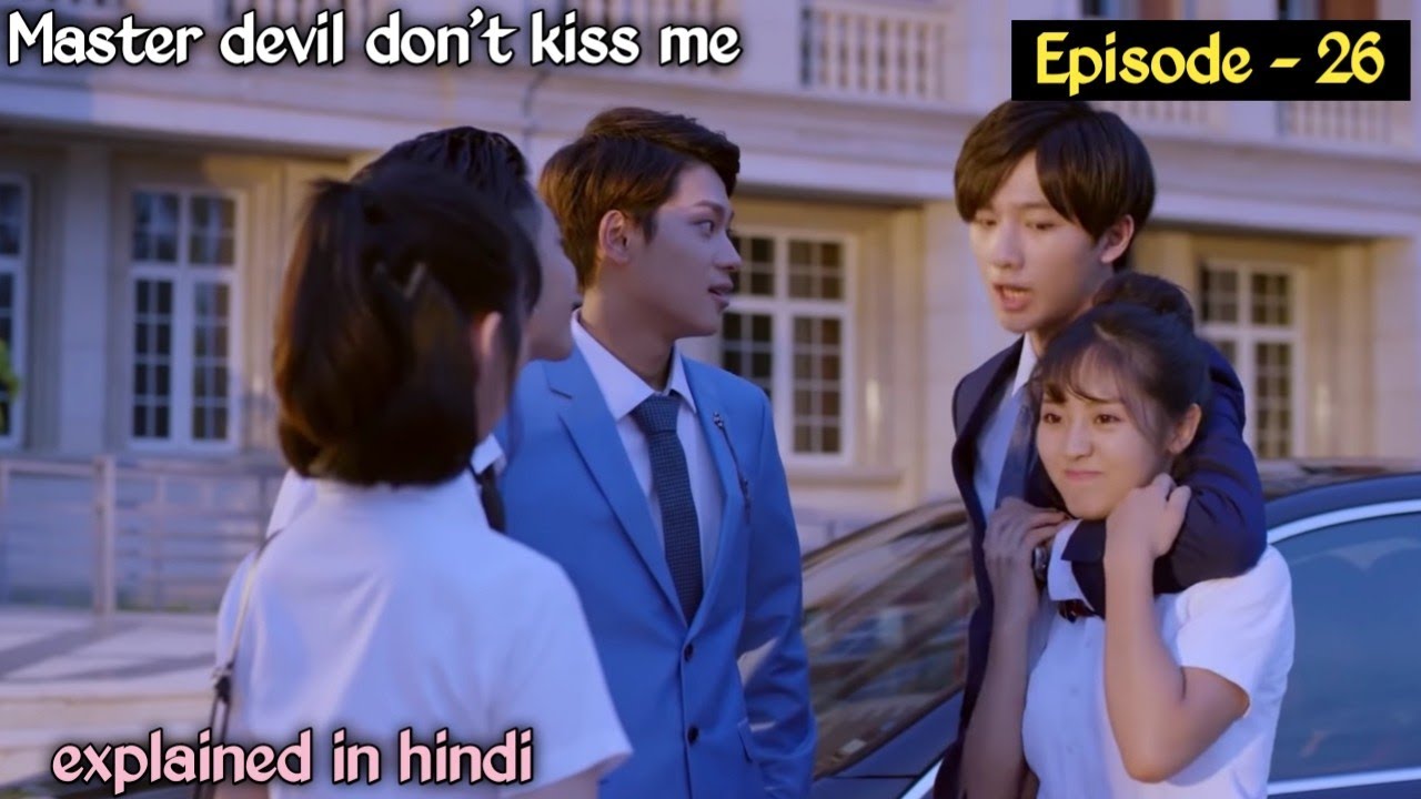 master devil don't kiss me ll epi - 26 ll chinese drama ll hindi