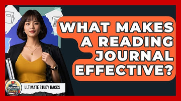 What Makes A Reading Journal Effective? - Ultimate Study Hacks