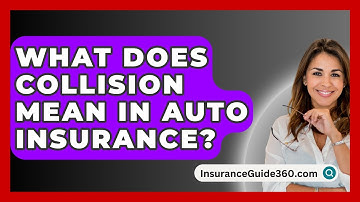 What Does Collision Mean In Auto Insurance? -  InsuranceGuide360.com