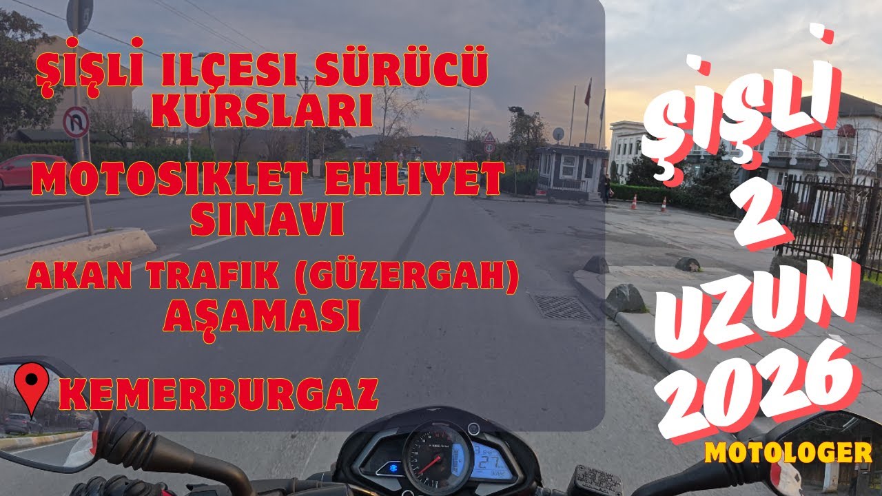 👉 “Şişli Sürücü Kursları  Kemerburgaz UZUN Motosiklet Sınav Güzergahı – Dış Parkur 2026 Akan Trafik'