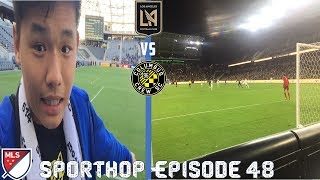 Sporthop EP 48- Front row seats and #SavetheCrew (LAFC VS Columbus Crew)