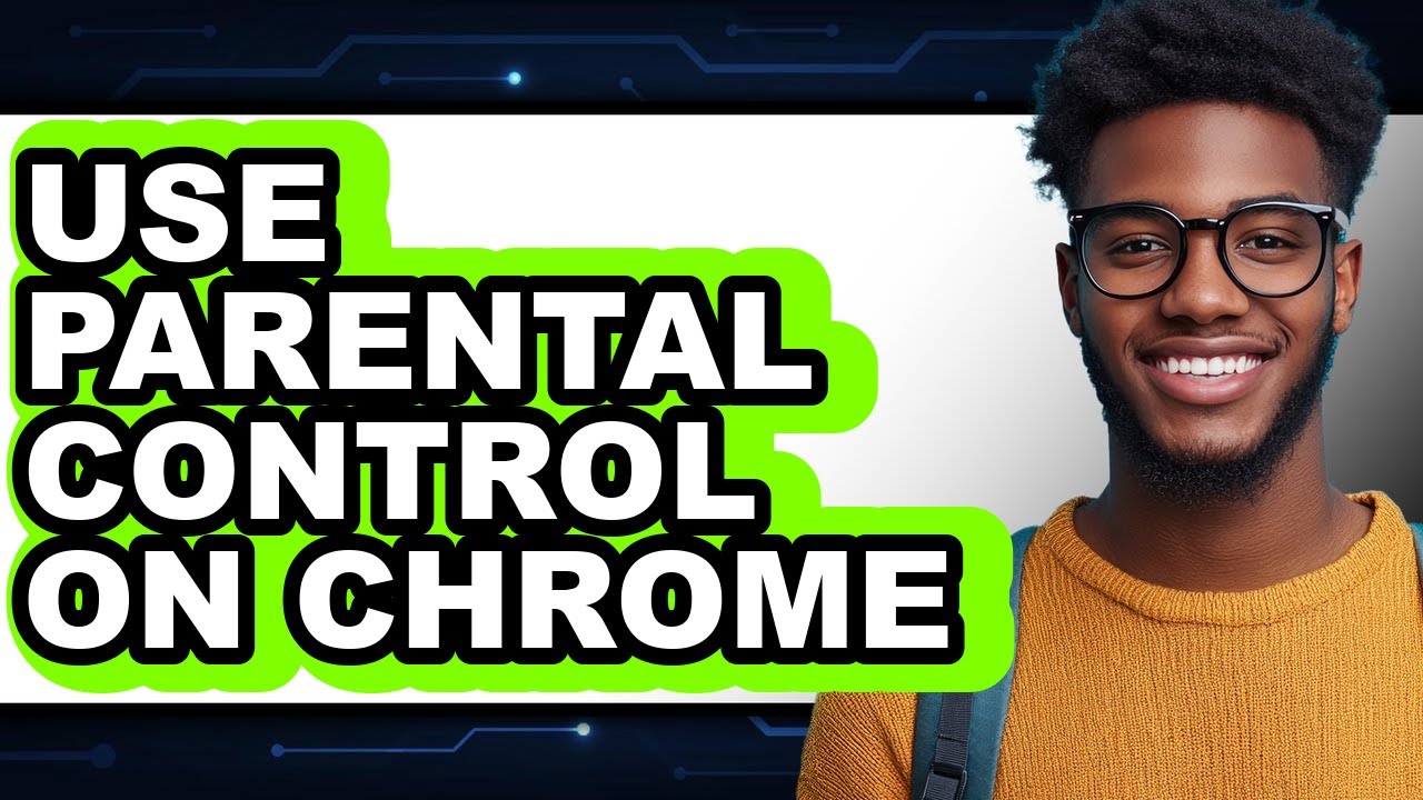 How to Use Parental Control on Chrome (easy Method)