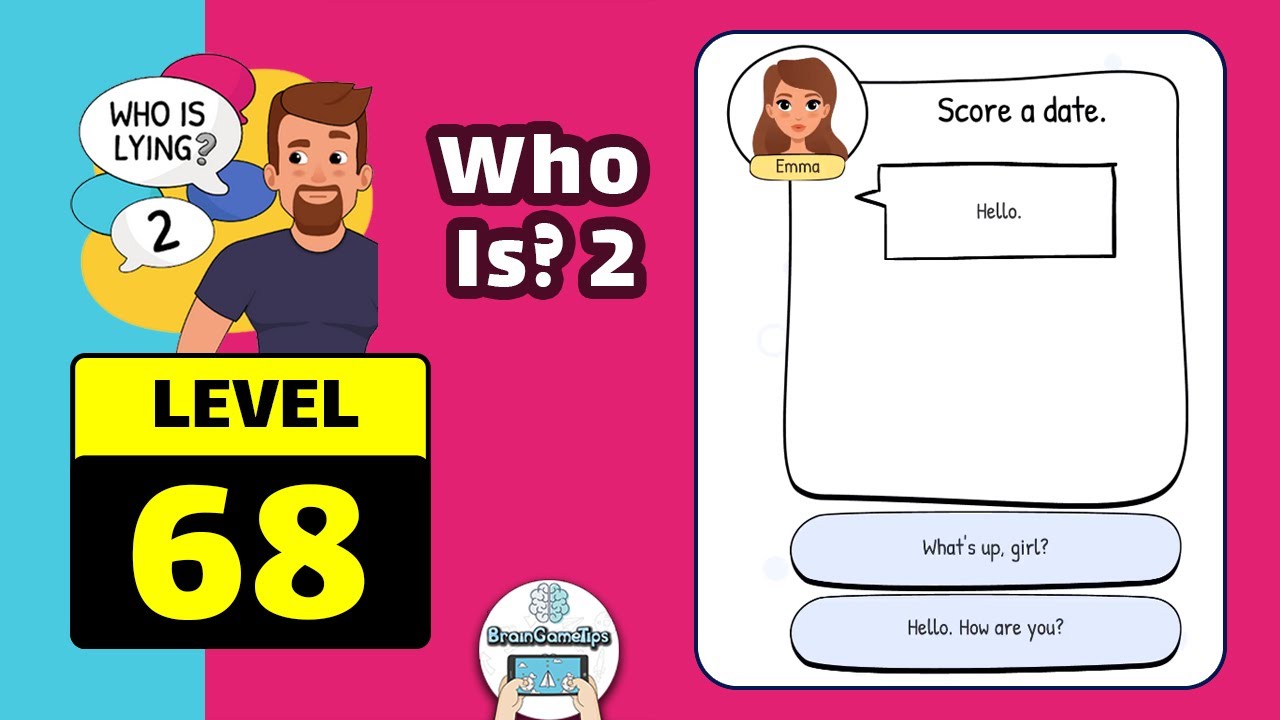 Who is? 2 Brain Puzzle & Chats - Level 68 Score A Date March 10 Answer