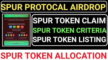 📌SPUR PROTOCAL AIRDROP🔥SPUR TOKEN CLAIM+LISTING✅ ELIGIBILITY CRTIERIA+ALLOCATION LIVE 