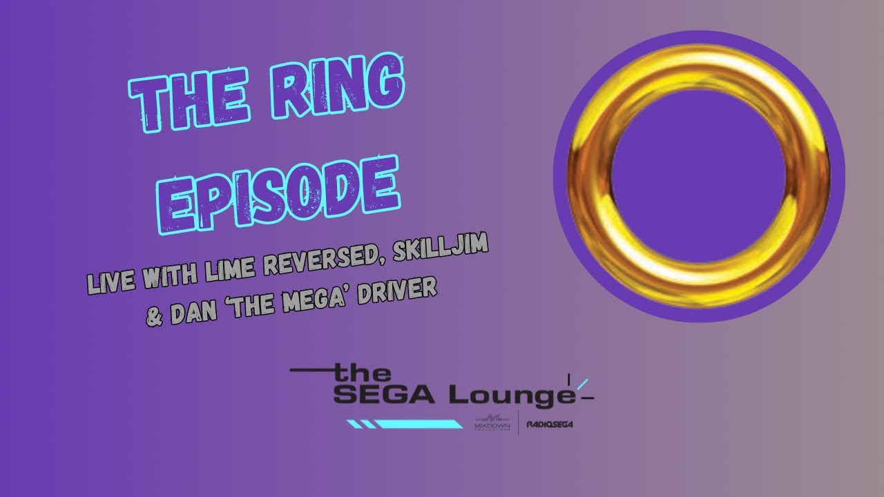 The SEGA Lounge - Ep. 202: The Ring Episode (LiVE) The SEGA Lounge - Ep. 202: The Ring Episode (LiVE)