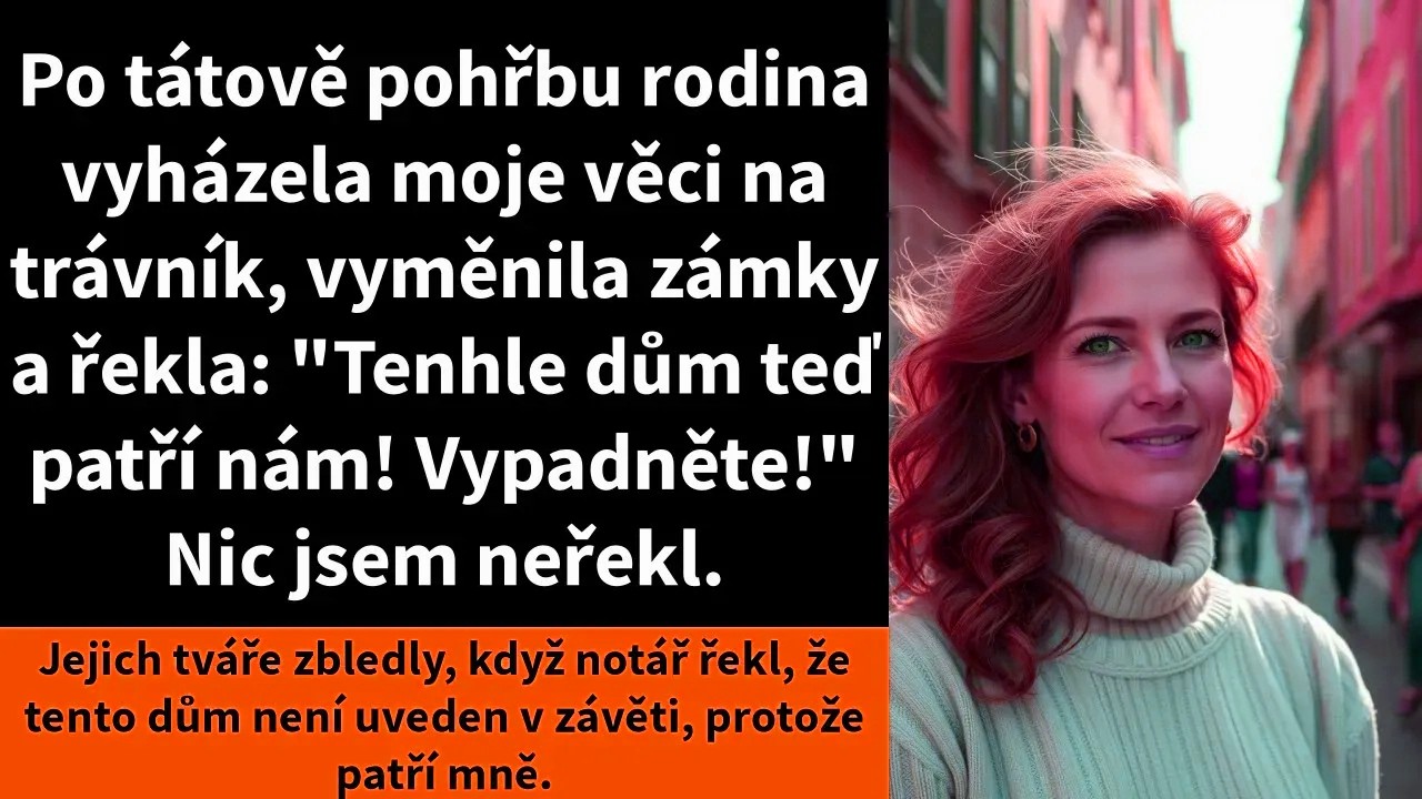 Dovnitř jsem přišla rovnou z práce a místo aby mě přivítali, našla jsem všechny svoje věci v igelitových pytlích na trávníku před domem. Den po tátově pohřbu. Máma s Emmou si za jeho peníze...