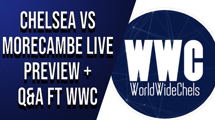 Lewis X @WorldwideChels  discuss the Chelsea v Morecambe FA cup tie!