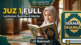 JUZZ 1 FULL (Irama Jiharka) - Lantunan Merdu & Syahdu Menentramkan Hati