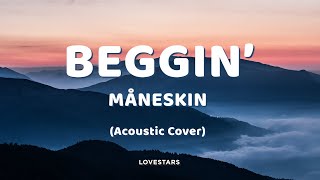 Beggin' - Måneskin (Acoustic Cover Lyrics)