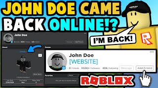 John Doe is coming tomorrow Why we raid ROBLOX then? Make a new