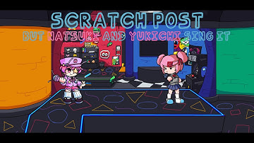 Scratch Post, but Natsuki and Yukichi sing it - Friday Night Funkin